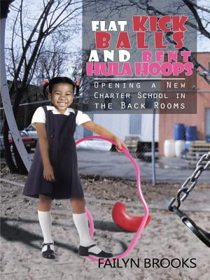 Flat Kick Balls and Bent Hula Hoops: Opening a New Charter School in the Back Rooms